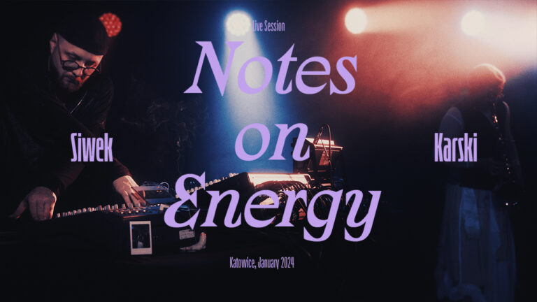 Siwek Karski – Notes On Energy (Performance Video)